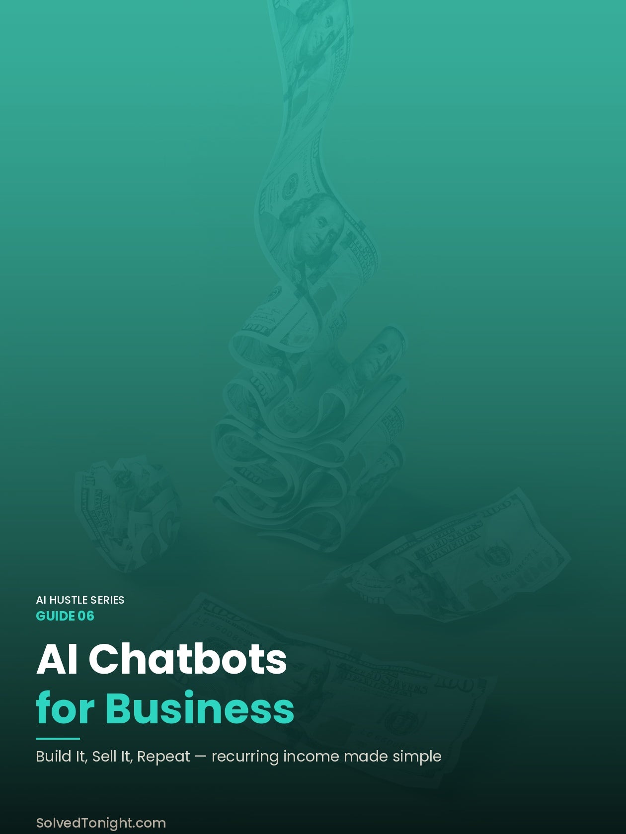 AI Chatbots for Small Business: Build It, Sell It, Repeat
